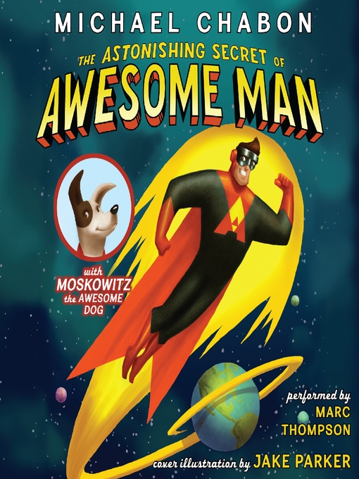 Michael Chabon创作的The Astonishing Secret of Awesome Man作品的详细信息 - 可供借阅
